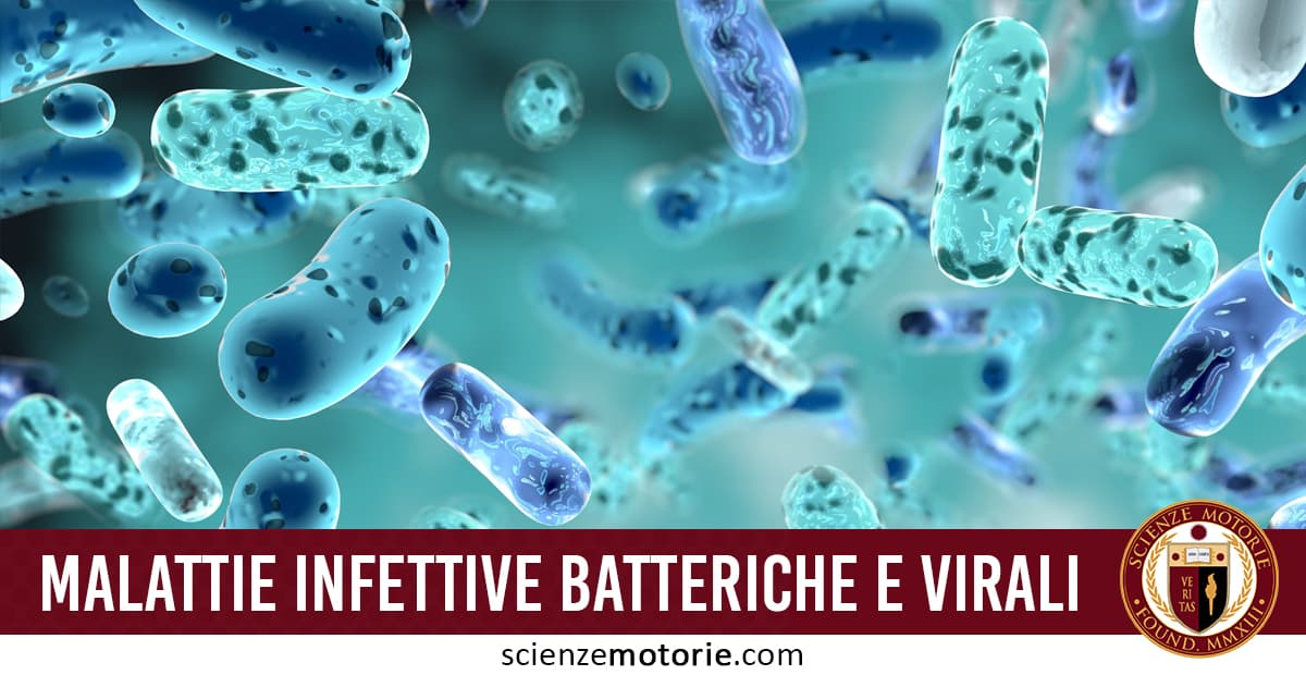 L’immagine mostra una rappresentazione grafica stilizzata di batteri e virus, raffigurati in forme allungate e tondeggianti con varie tonalità di blu e verde. In basso, una fascia rossa riporta il testo "MALATTIE INFETTIVE BATTERICHE E VIRALI". In basso a destra, è visibile il logo di scienzemotorie.com